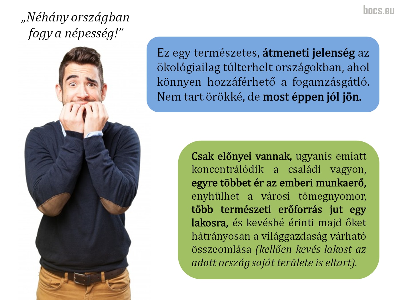 Néhány országban fogy a népesség A népességfogyás átmeneti jelenség, és most éppen jól jön